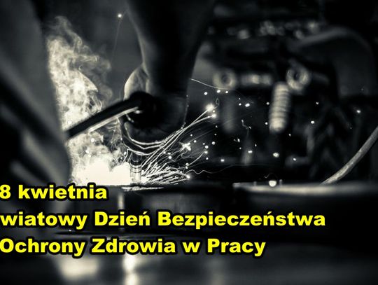 28 kwietnia 2025 r. - Ważny dzień w kalendarzu. Światowy Dzień Bezpieczeństwa i Ochrony Zdrowia w Pracy