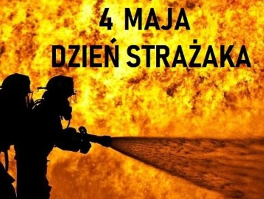 4 maja 2025 r. - Ważny dzień w kalendarzu. Międzynarodowy Dzień Strażaka
