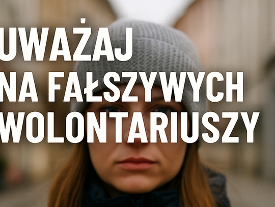 Coraz więcej fałszywych wolontariuszy i fałszywych zbiórek