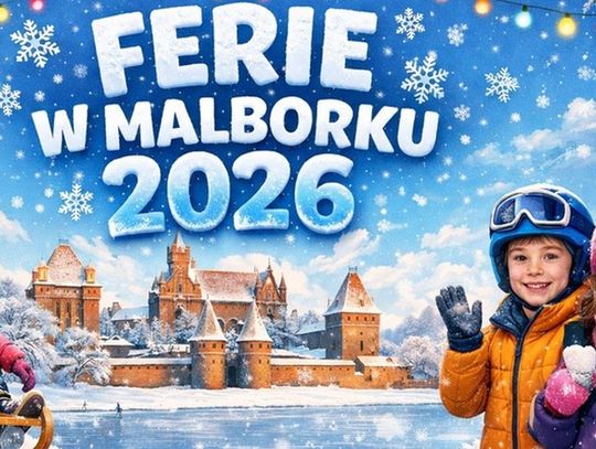 Ferie w Malborku dla uczniów szkół podstawowych Ferie w Malborku dla uczniów szkół podstawowych