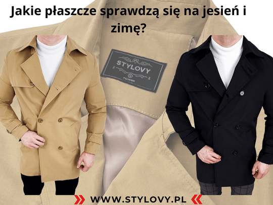 Jakie płaszcze sprawdzą się na jesień i zimę?