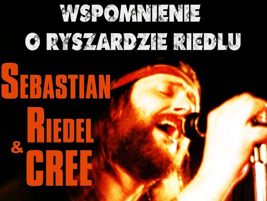 Koncert: „Wspomnienie o Ryszardzie Riedlu”. Sebastian Riedel i Cree