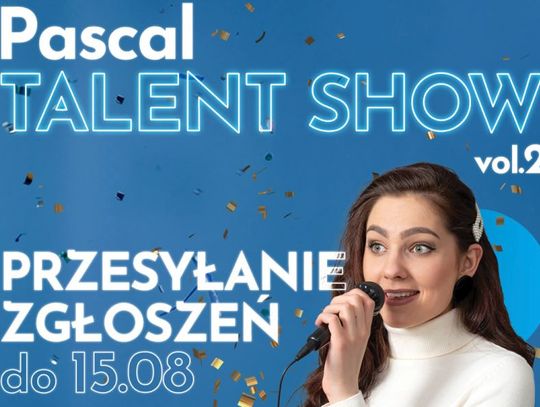 Konkurs Pascal Talent Show! Nagraj film tym, że jesteś tsncerze, wokalistą lub masz inną interesującą pasję!