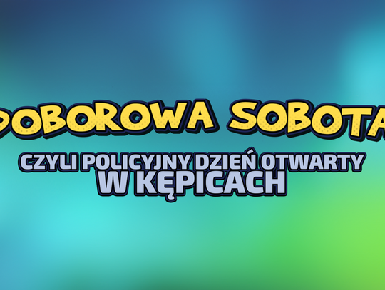 Policyjny dzień otwarty - "Doborowa sobota" w Kępice