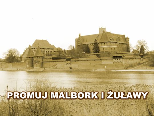 Pomóż w promocji Malborka i Żuław