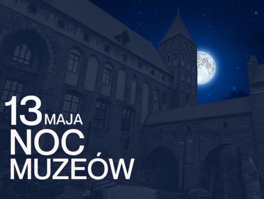 „Szable w dłoń” - Noc Muzeów w Zamku w Kwidzynie