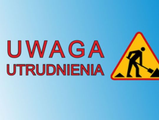 Uwaga! Utrudnienia na Wiosennej od 16 sierpnia!