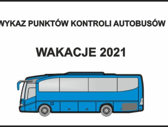 Wykaz punktów kontroli autobusów - wakacje 2021