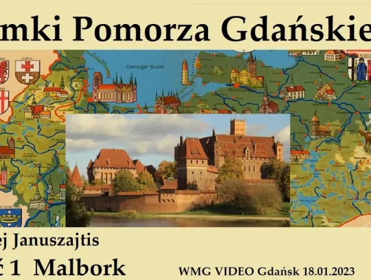 Zamki Pomorza Gdańskiego - Malbork