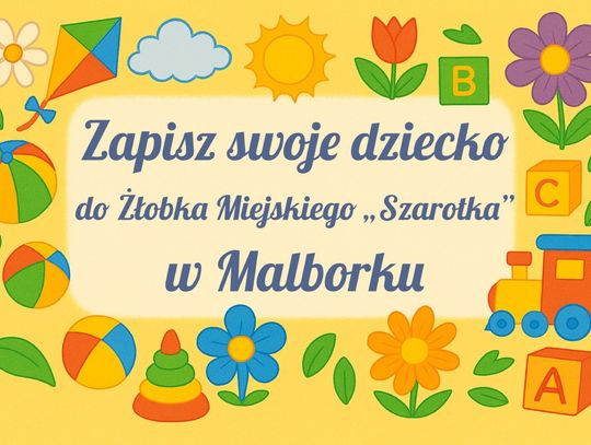 Zapisz dziecko do Żłobka Miejskiego Szarotka w Malborku