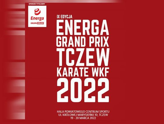 ZAPRASZAMAY na IX Energa Grand Prix Tczew Karate WKF 2022 !!