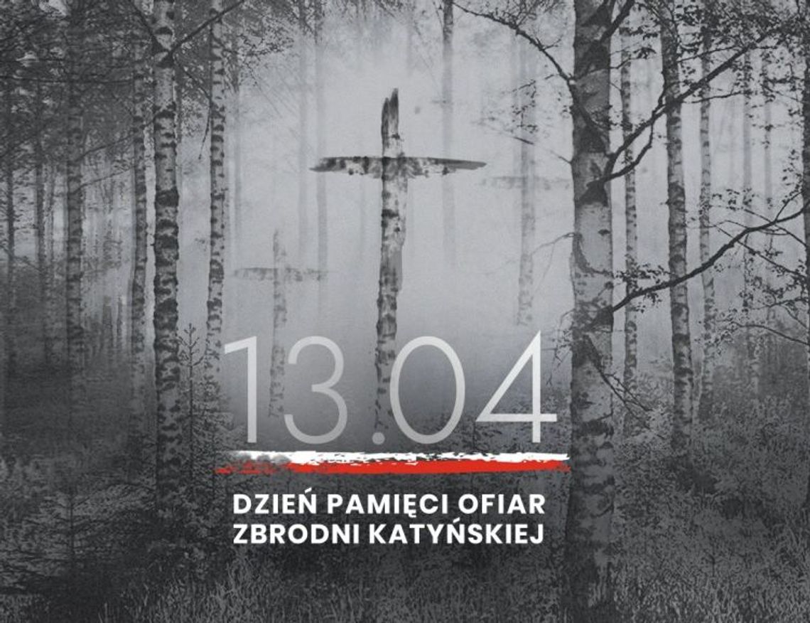 13 kwietnia 2025 r. - Ważny dzień w kalendarzu. Dzień Pamięci Ofiar Zbrodni Katyńskiej 13 kwietnia 2025 r. - Ważny dzień w kalendarzu. Dzień Pamięci Ofiar Zbrodni Katyńskiej