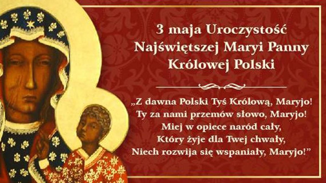 3 maja 2025 r. - Ważny dzień w kalendarzu. Święto Konstytucji 3 Maja / Święto Najświętszej Maryi Panny Królowej Polski - Głównej Patronki Polski