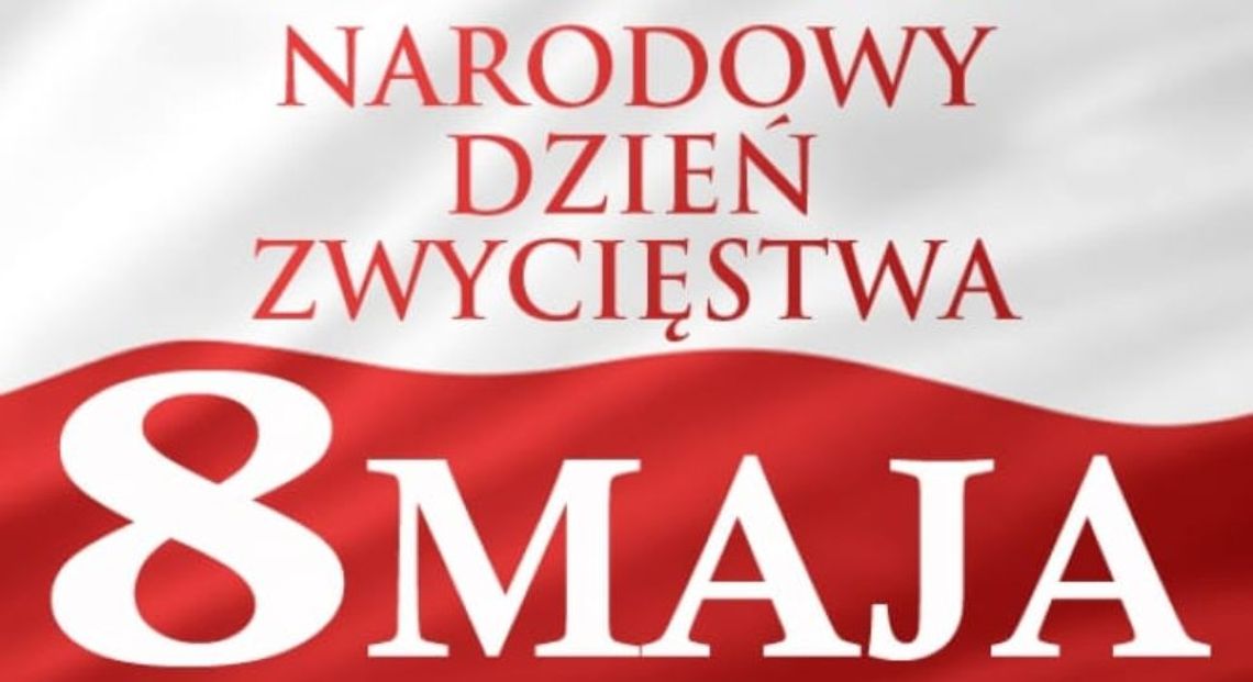 8 maja 2025 r. - Ważny dzień w kalendarzu. Narodowy Dzień Zwycięstwa