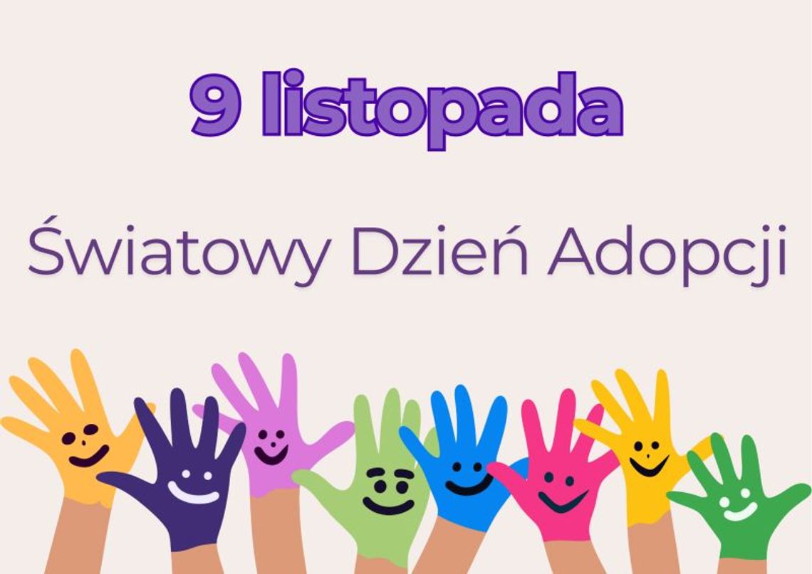 9 listopada 2025 r. - Ważny dzień w kalendarzu. Światowy Dzień Adopcji