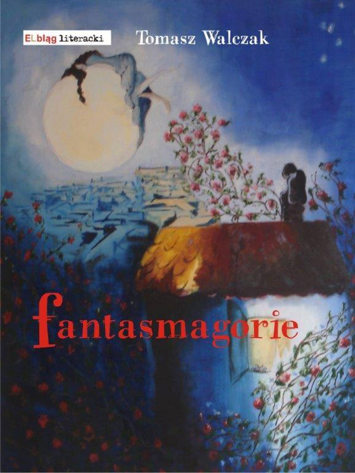 Fantasmagorie Tomasza Walczaka