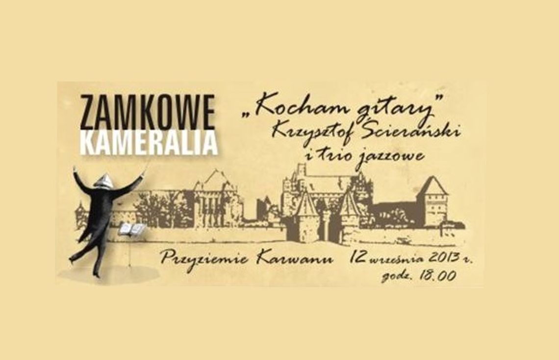 Gitarowy koncert we wrześniu czyli powakacyjne Zamkowe Kameralia Gitarowy koncert we wrześniu czyli powakacyjne Zamkowe Kameralia