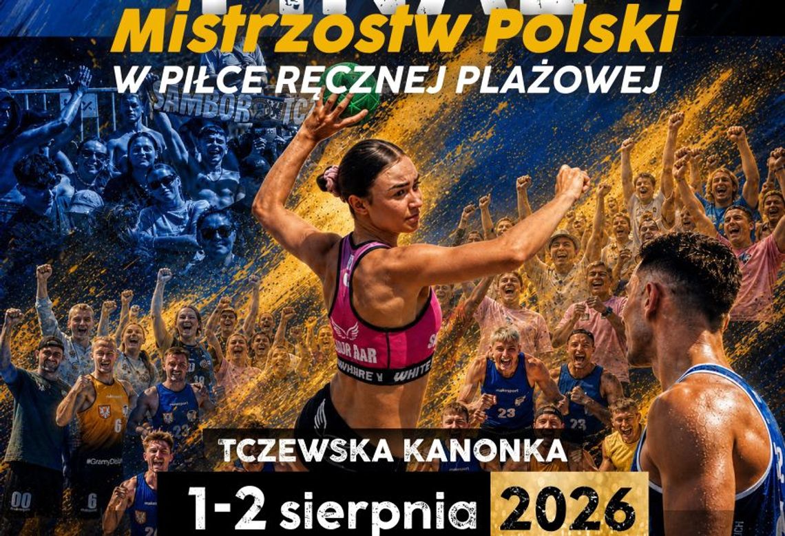 Już w ten weekend w Tczewie - FINAŁY MISTRZOSTW POLSKI W PIŁCE RĘCZNEJ PLAŻOWEJ !! Już w ten weekend w Tczewie - FINAŁY MISTRZOSTW POLSKI W PIŁCE RĘCZNEJ PLAŻOWEJ !!