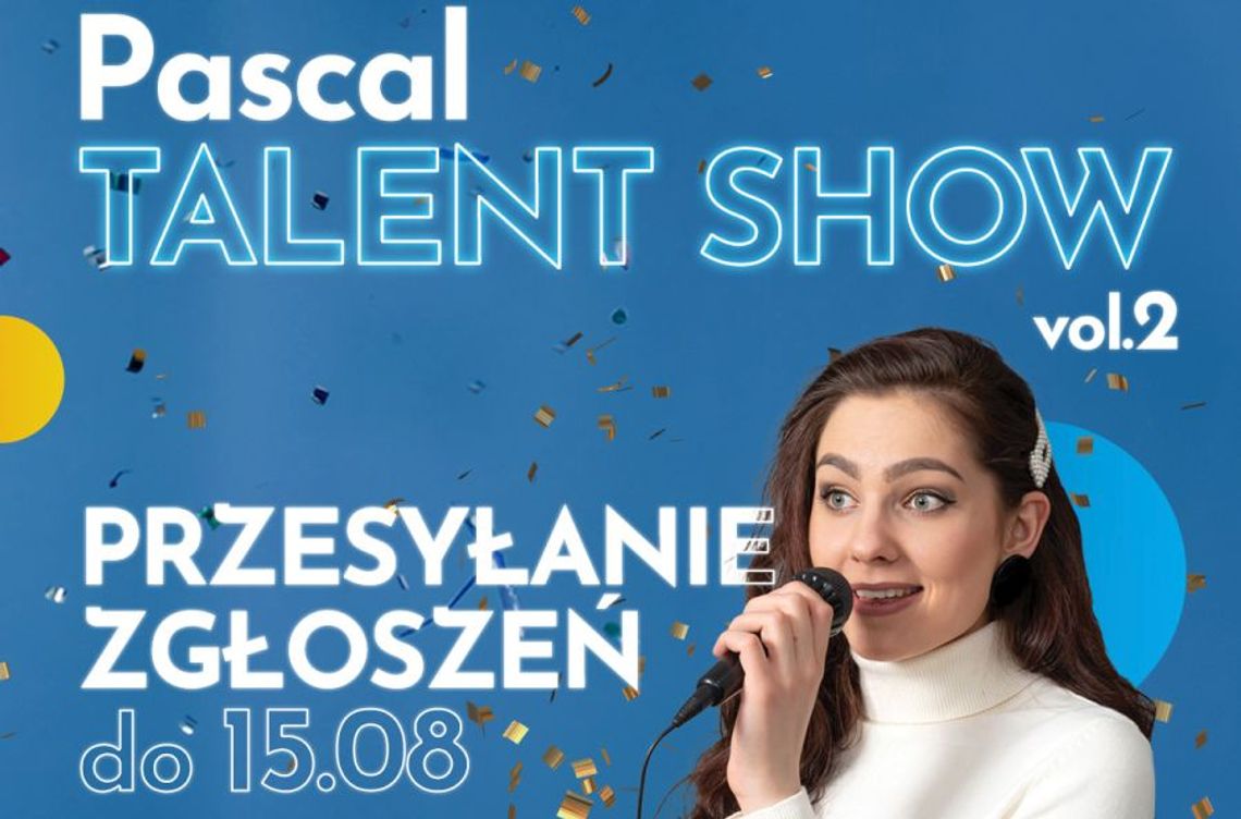 Konkurs Pascal Talent Show! Nagraj film tym, że jesteś tsncerze, wokalistą lub masz inną interesującą pasję!