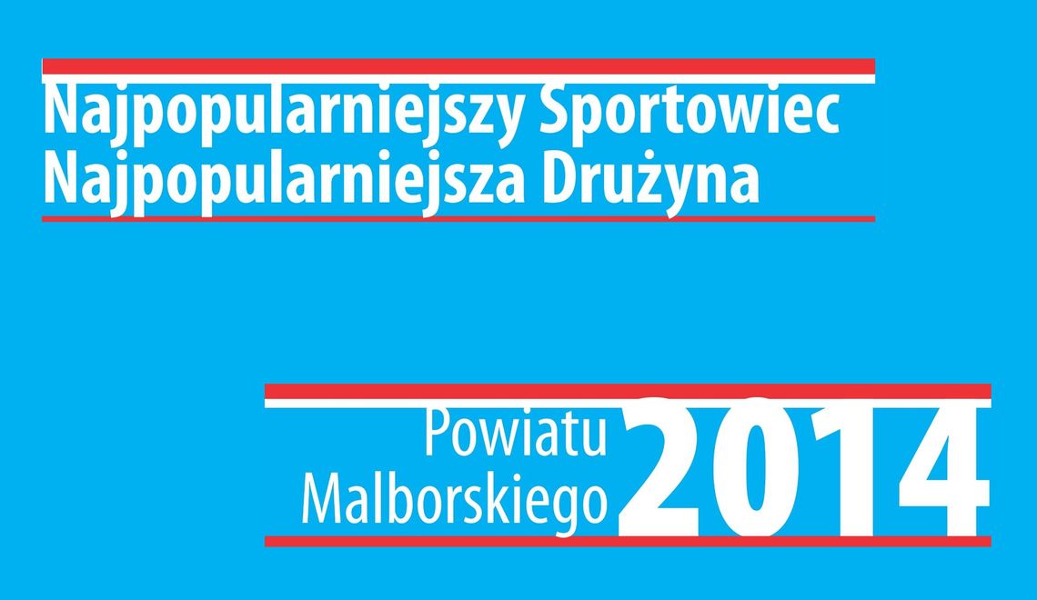 Plebiscyt: Najlepszy sportowiec i najlepsza drużyna powiatu malborskiego 2014