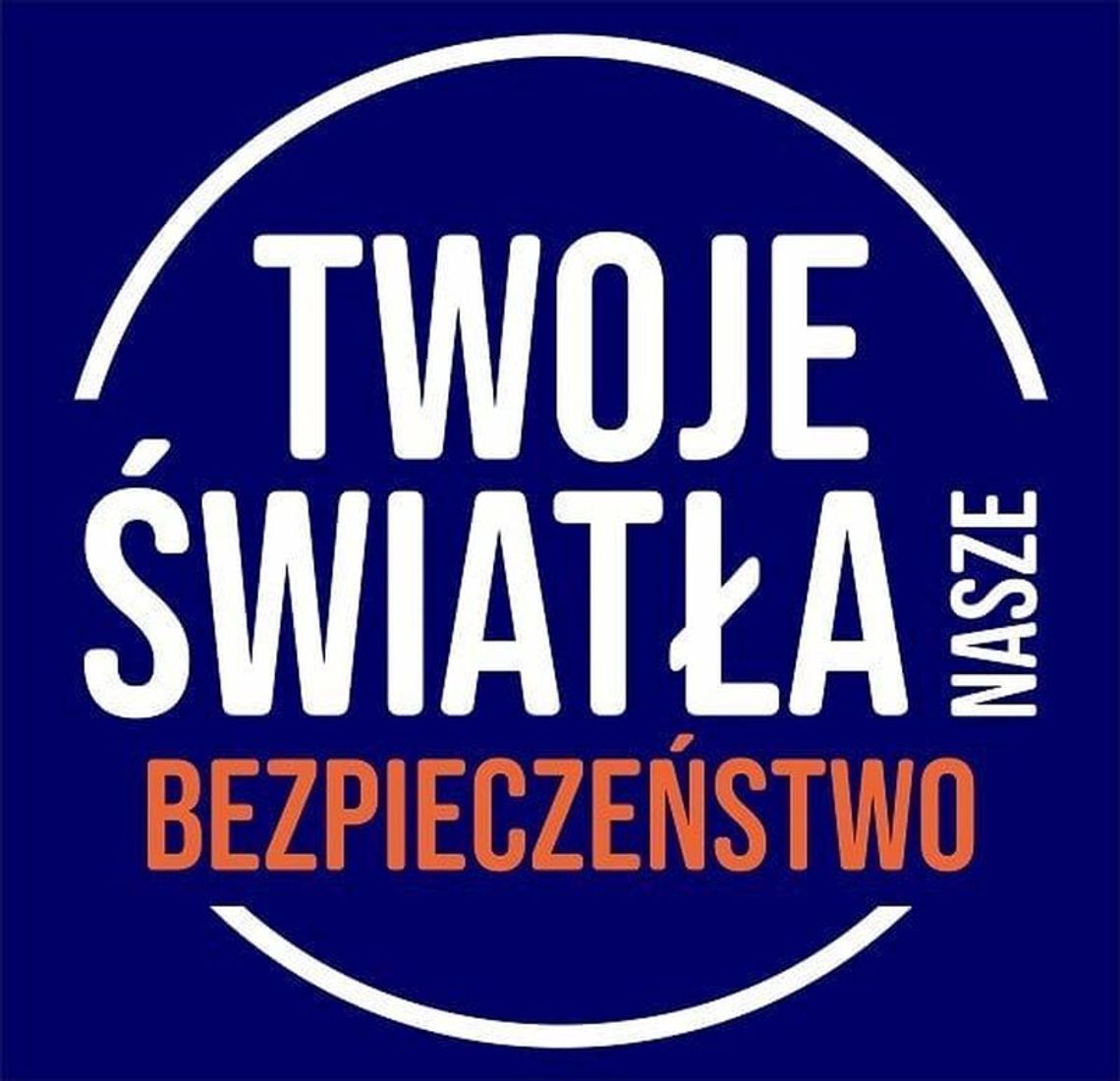 Twoje Światła - Nasze Bezpieczeństwo”