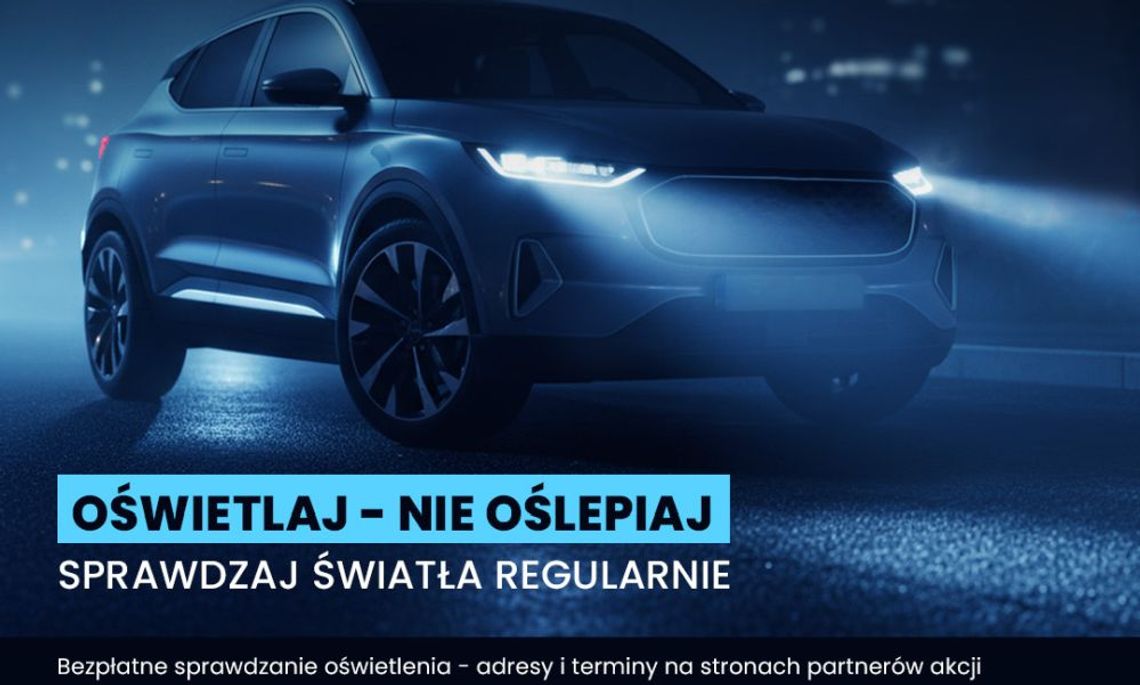 Zadbaj o własne bezpieczeństwo. Darmowe badanie oświetlenia dla kierowców