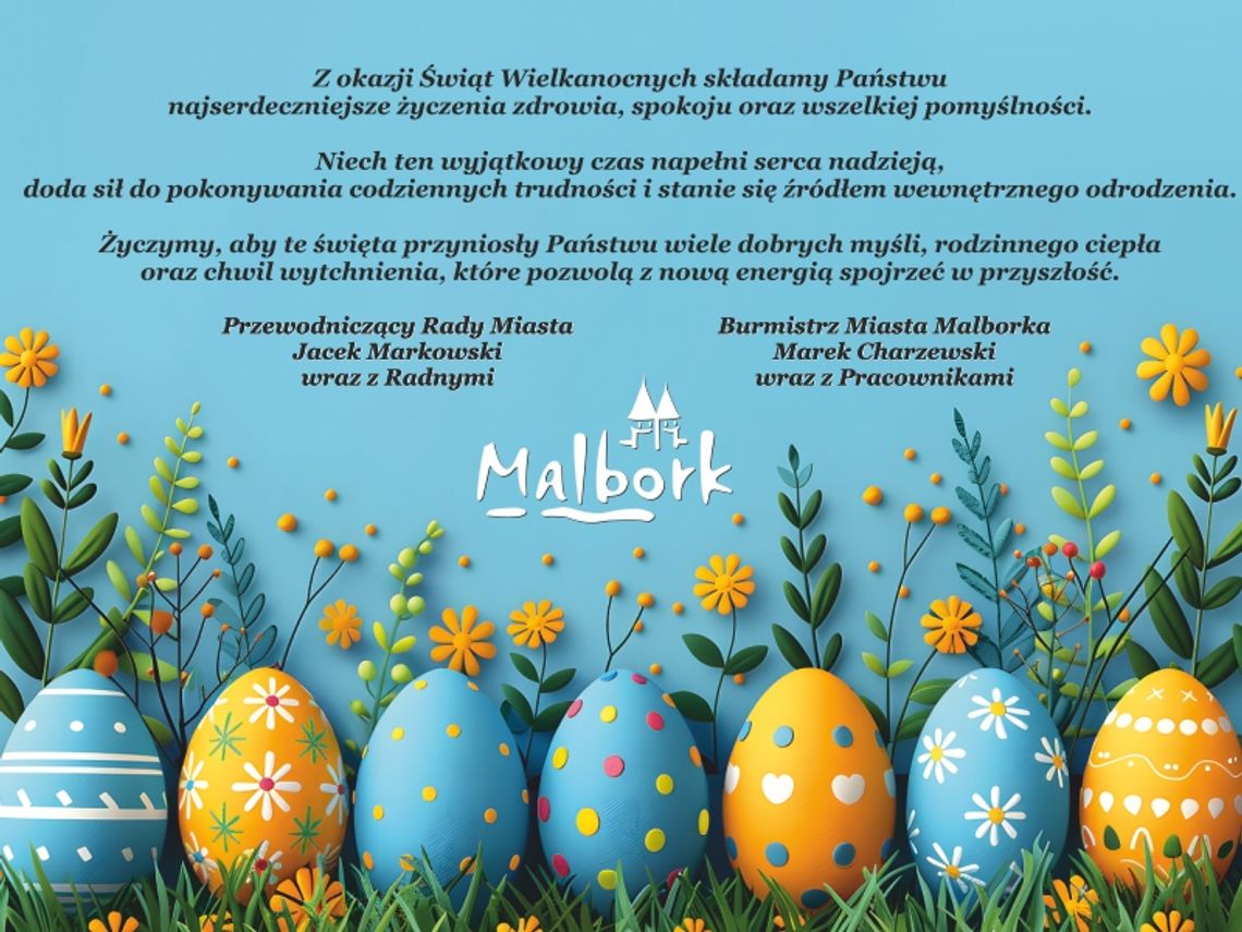 Życzenia Wielkanocne Burmistrza Malborka – Marka Charzewskiego i pracowników ratusza Życzenia Wielkanocne Burmistrza Malborka – Marka Charzewskiego i pracowników ratusza