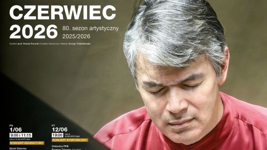 Koncerty czerwcowe w Polskiej Filharmonii Bałtyckiej