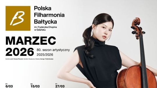 Polska Filharmonia Bałtycka im. Fryderyka Chopina w Gdańsku zaprasza na koncerty symfoniczne i wydarzenia w marcu 2026