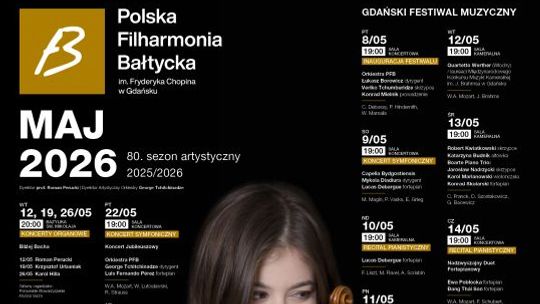 Polska Filharmonia Bałtycka im. Fryderyka Chopina w Gdańsku zaprasza na koncerty symfoniczne i wydarzenia w maju 2026